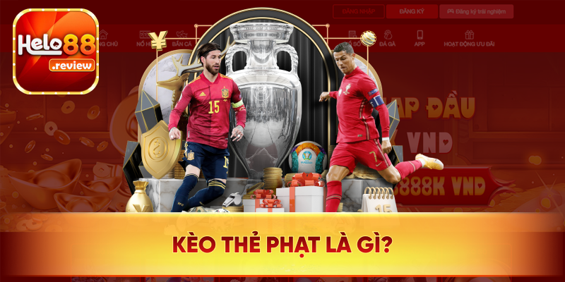 Giới thiệu nhanh về kèo thẻ phạt