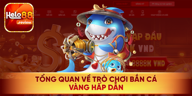 Tổng thể game bắn cá vàng